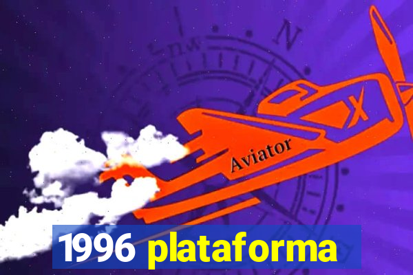 1996 plataforma